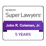 Rated By Super Lawyers | John R. Coleman, Jr. | 5 Years